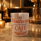 Mug Maîtresse « Les Maîtresses aussi ont besoin de Café !